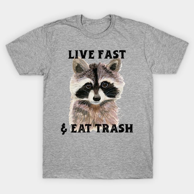 Live Fast & Eat Trash T-Shirt by Words of Ivy